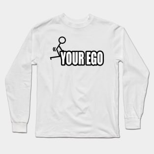 F Your Ego Long Sleeve T-Shirt